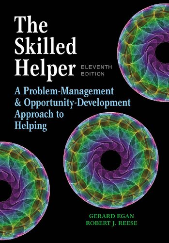 The Skilled Helper A Problemmanagement And Opportunitydevelopment Approach To Helping 11th Edition 11th Edition Gerard Egan