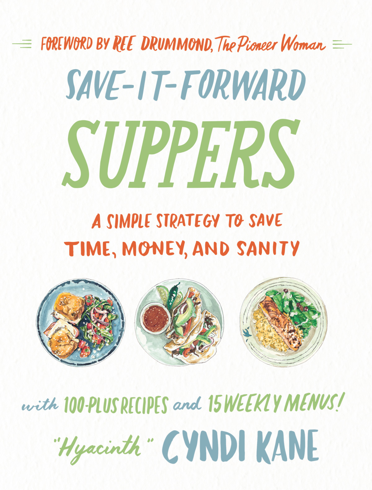 Saveitforward Suppers A Simple Strategy To Save Time Money And Sanity Cyndi Kane