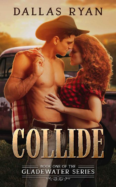 Collide Book One Of The Gladewater Series Dallas Ryan