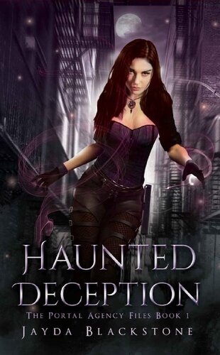 Haunted Deception The Portal Agency Files 1 1st Edition Jayda Blackstone