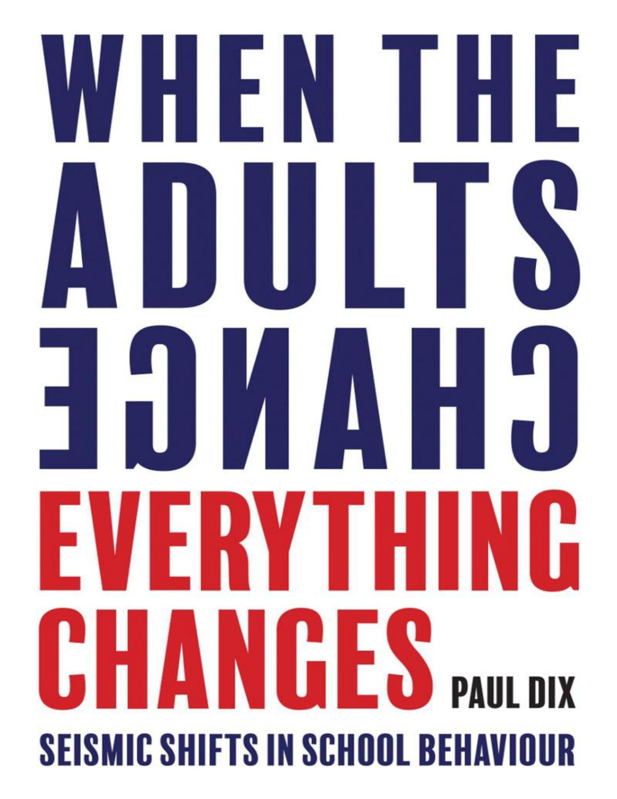 When The Adults Change Everything Changes Paul Dix