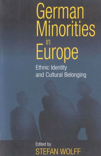 German Minorities In Europe Ethnic Identity And Cultural Belonging Stefan Wolff Editor