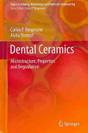 Dental Ceramics Microstructure Properties And Degradation Carlos P Bergmann