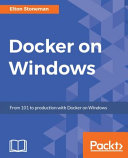 Docker On Windows From 101 To Production With Docker On Windows Stoneman