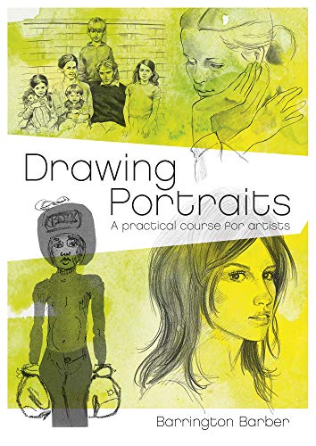 Drawing Portraits A Practical Course For Artists Barrington Barber