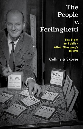 The People V Ferlinghetti The Fight To Publish Allen Ginsbergs Howl Ronald K L Collins