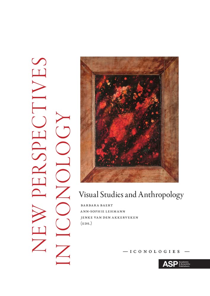 New Perspectives In Iconology Visual Studies And Anthropology Barbara Baert Editor