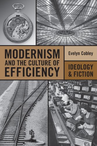 Modernism And The Culture Of Efficiency Ideology And Fiction 1st Edition Evelyn Cobley