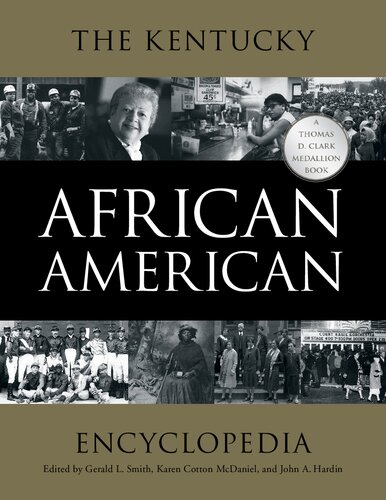 The Kentucky African American Encyclopedia Epub Gerald L Smith Karen Cotton Mcdaniel John A Hardin