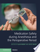 Medication Safety During Anesthesia And The Perioperative Period Alan Merry