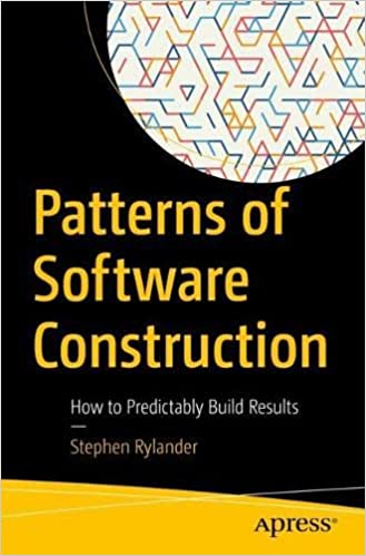 Patterns Of Software Construction Stephen Rylander