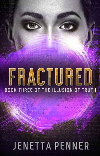 Fractured Book Three Of The Illusion Of Truth Jenetta Penner