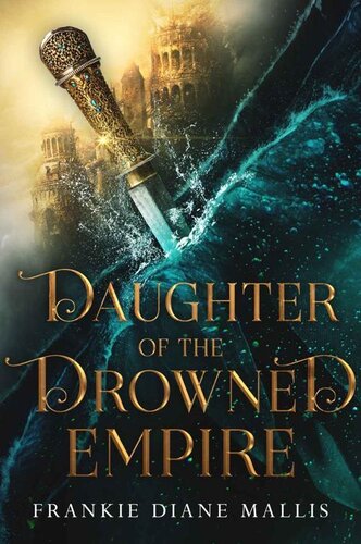 Daughter Of The Drowned Empire Frankie Diane Mallis