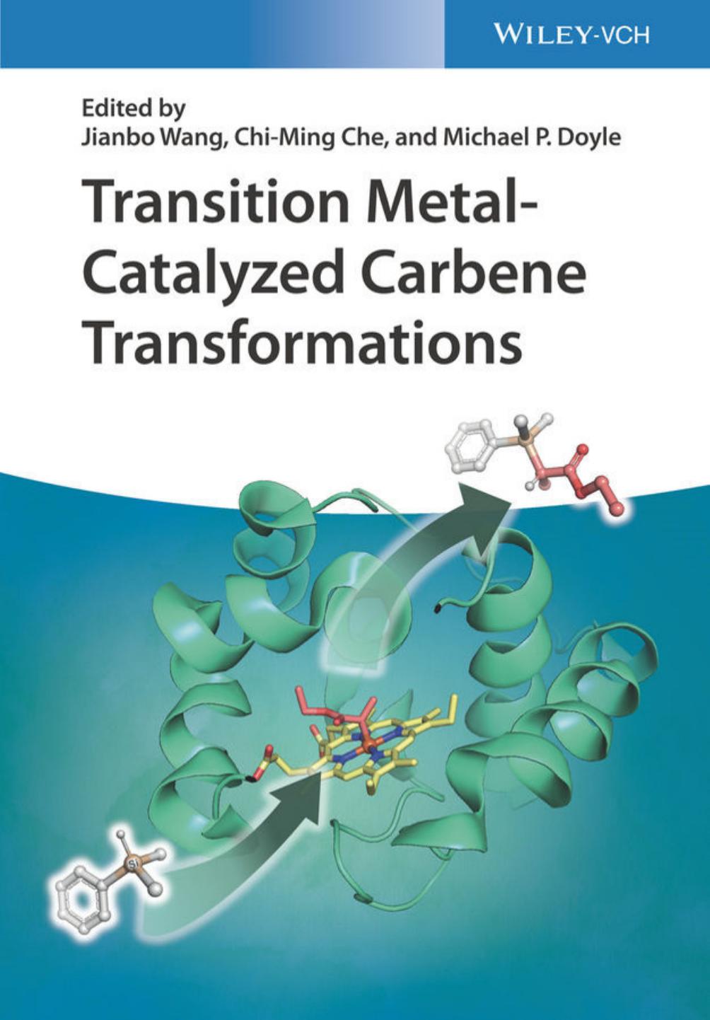 Transition Metalcatalyzed Carbene Transformations Jianbo Wang