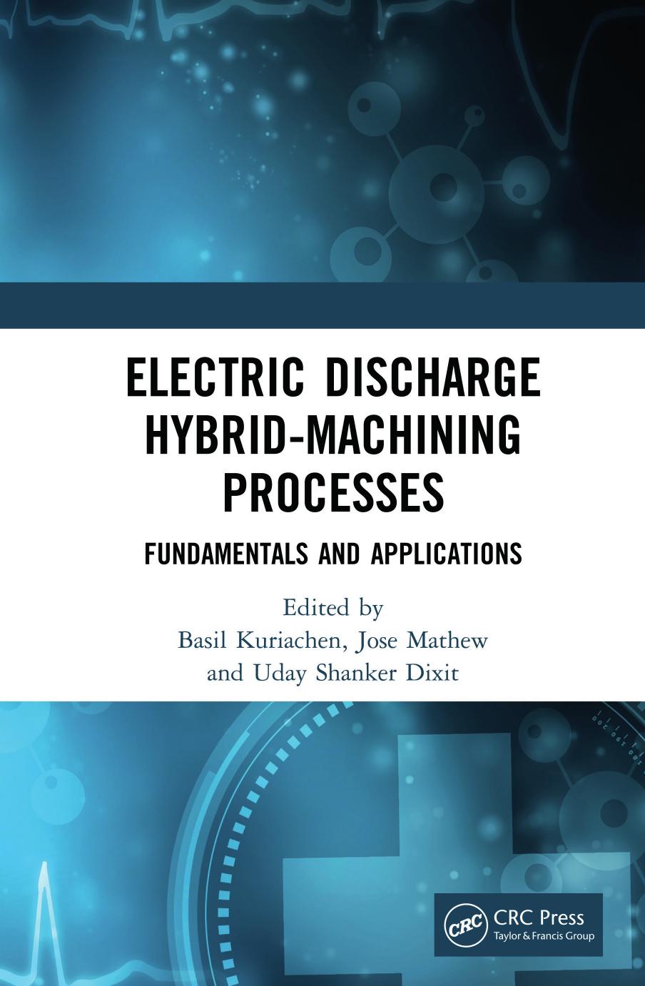 Electric Discharge Hybridmachining Processes Fundamentals And Applications Basil Kuriachen