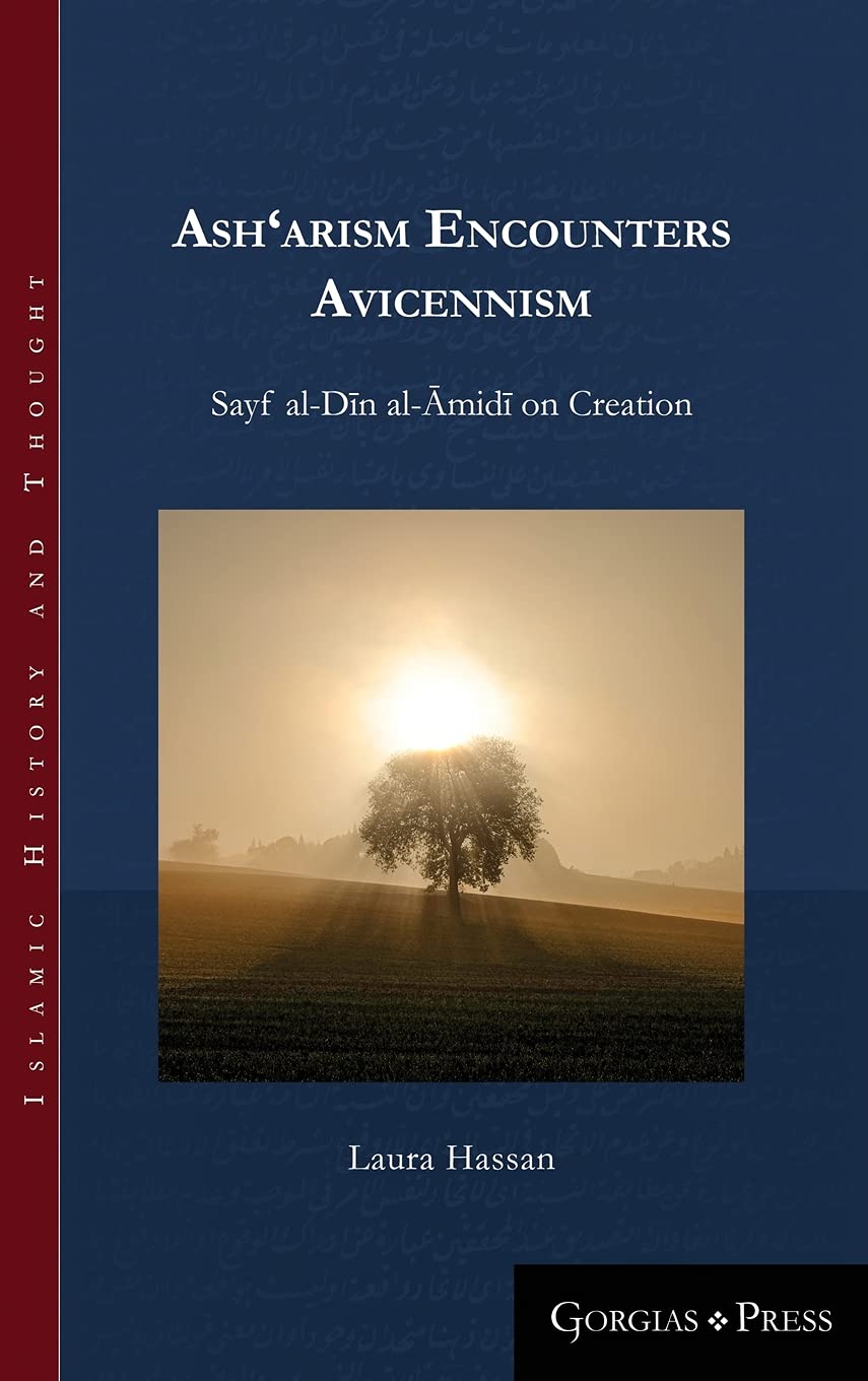 Asharism Encounters Avicennism Sayf Aldn Almid On Creation Laura Hassan