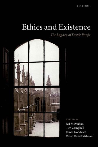 Ethics And Existence The Legacy Of Derek Parfit Jeff Mcmahan