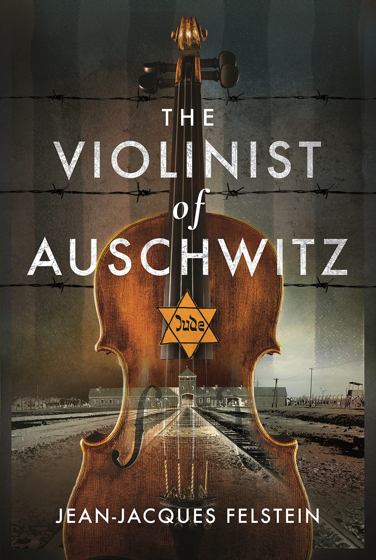 The Violinist Of Auschwitz Jeanjacques Felstein