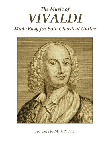 The Music Of Vivaldi Made Easy For Solo Classical Guitar Antonio Vivaldi Mark Phillips