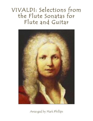 Vivaldi Selections From The Flute Sonatas For Flute And Guitar Antonio Vivaldi Mark Phillips