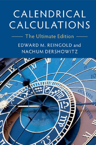 Calendrical Calculations The Ultimate Edition 4th Edition Edward M Reingold
