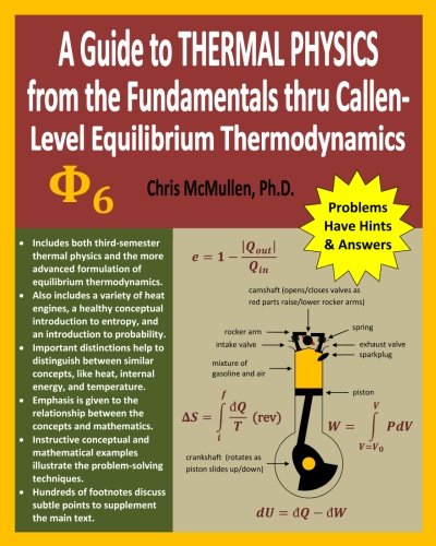 A Guide To Thermal Physics From The Fundamentals Thru Callenlevel Equilibrium Thermodynamics Chris Mcmullen