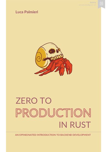 Zero To Production In Rust An Opinionated Introduction To Backend Development 20210930th Edition Palmieri