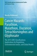 Cancer Hazards Parathion Malathion Diazanon Tetrachlorvinphos And Glyphosate Martha Richmond