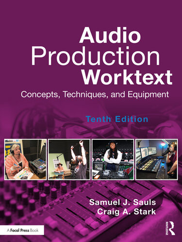 Audio Production Worktext Concepts Techniques And Equipment 10th Edition 10th Edition Samuel J Sauls