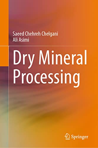Dry Mineral Processing Saeed Chehreh Chelgani Ali Asimi Neisiani