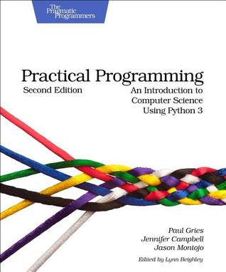 Practical Programming An Introduction To Computer Science Using Python 3 2nd Edition Paul Gries Jennifer Campbell Jason Montojo