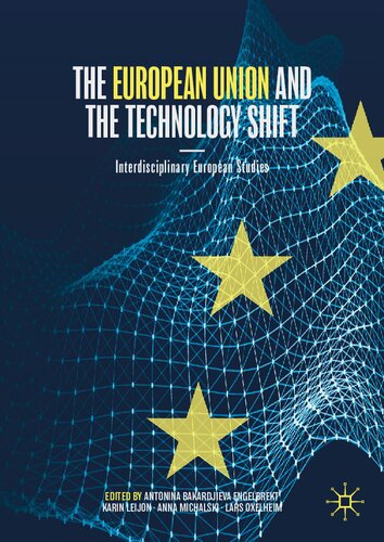 The European Union And The Technology Shift 1st Edition Antonina Bakardjieva Engelbrekt