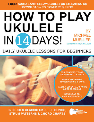How To Play Ukulele In 14 Days Daily Ukulele Lessons For Beginners Play Guitar In 14 Days Book 5 Michael Mueller