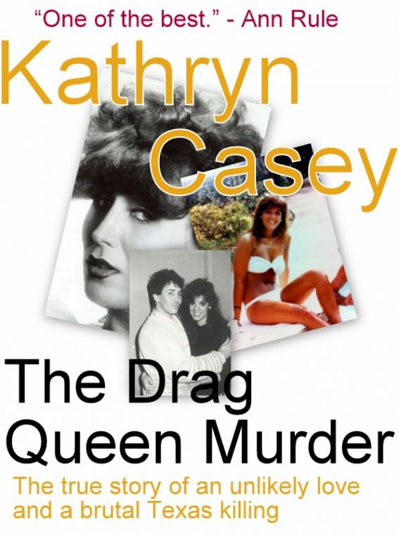 The Drag Queen Murder Casey Kathryn