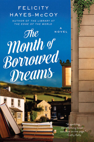 The Month Of Borrowed Dreams Felicity Hayesmccoy
