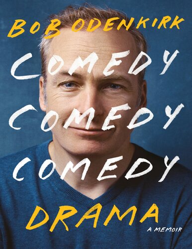 Comedy Comedy Comedy Drama Bob Odenkirk