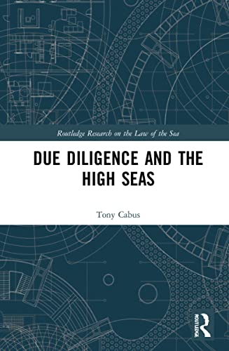 Due Diligence And The High Seas 1st Edition Tony Cabus