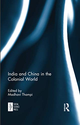 India And China In The Colonial World 1st Edition Madhavi Thampi Editor