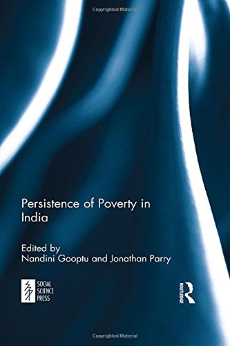 Persistence Of Poverty In India 1st Edition Nandini Gooptu Editor