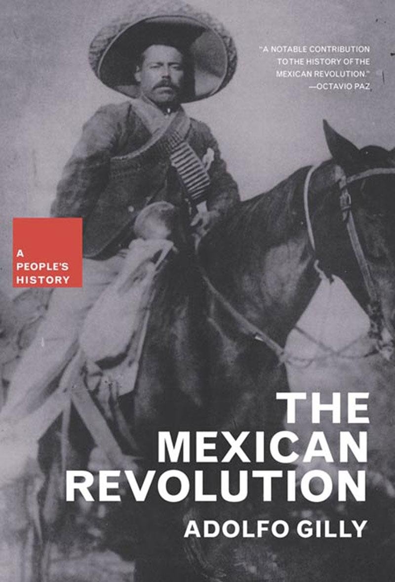 The Mexican Revolution New Press Peoples History Adolfo Gilly
