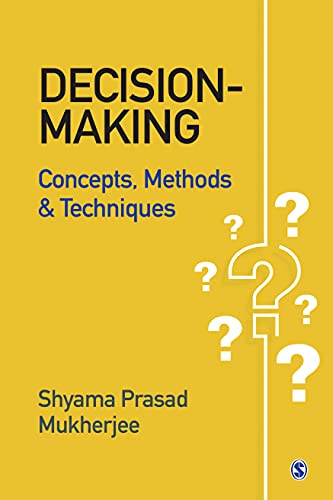 Decisionmaking Concepts Methods And Techniques 1st Edition Shyama Prasad Mukherjee