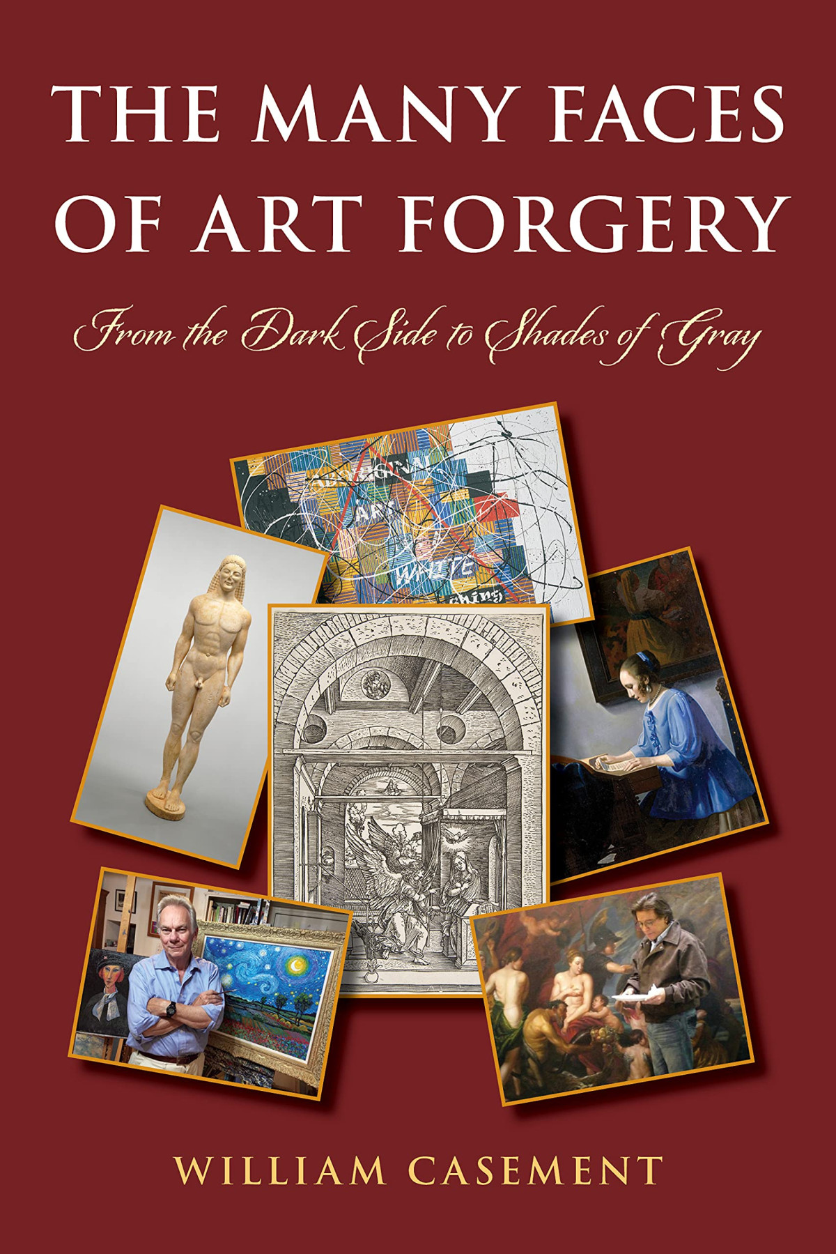 The Many Faces Of Art Forgery From The Dark Side To Shades Of Gray Casement