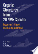 Organic Structures From 2d Nmr Spectra Instructors Guide And Solutions Manual L D Field
