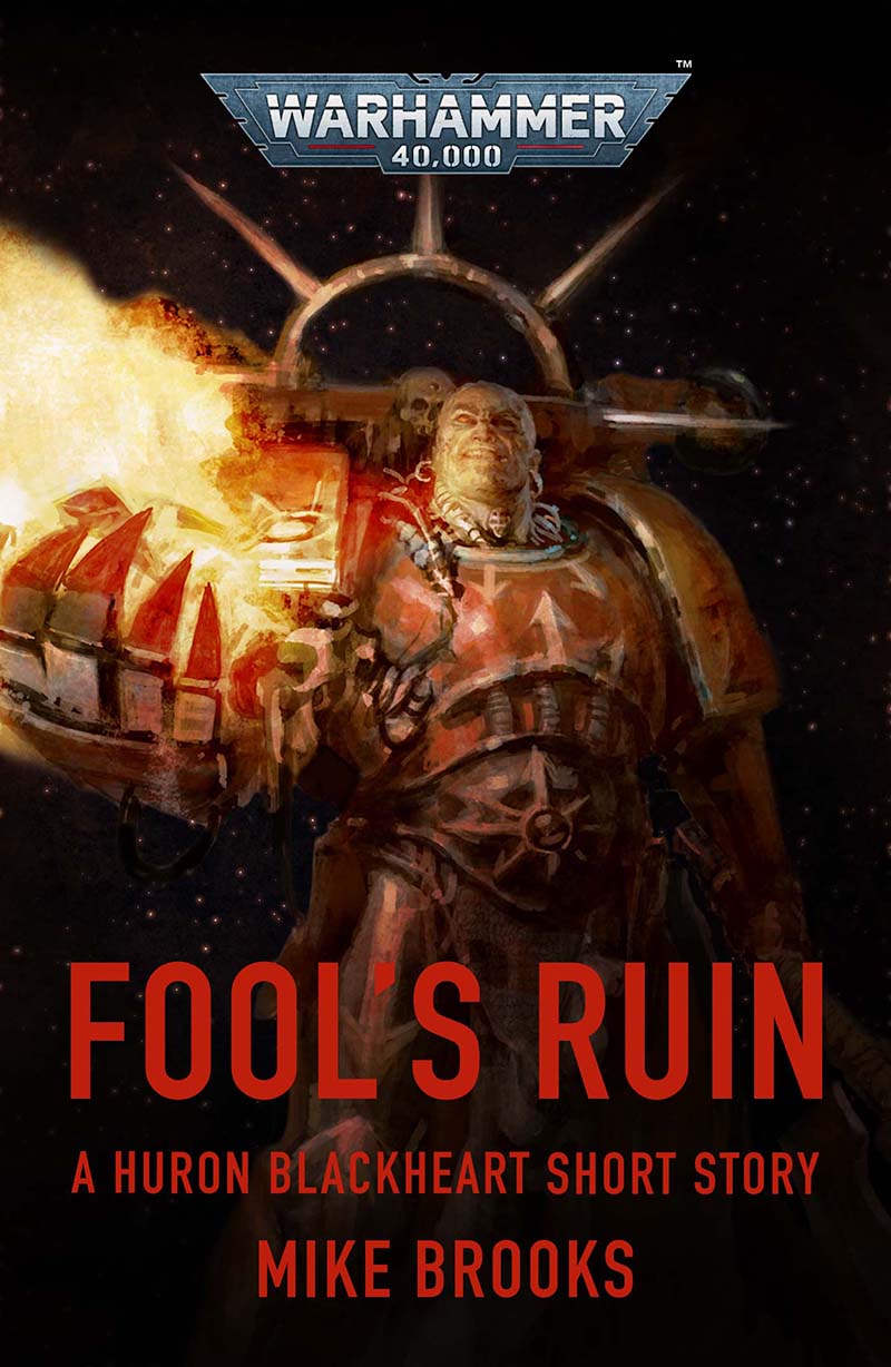 Fools Ruin Warhammer 40000 Mike Brooks