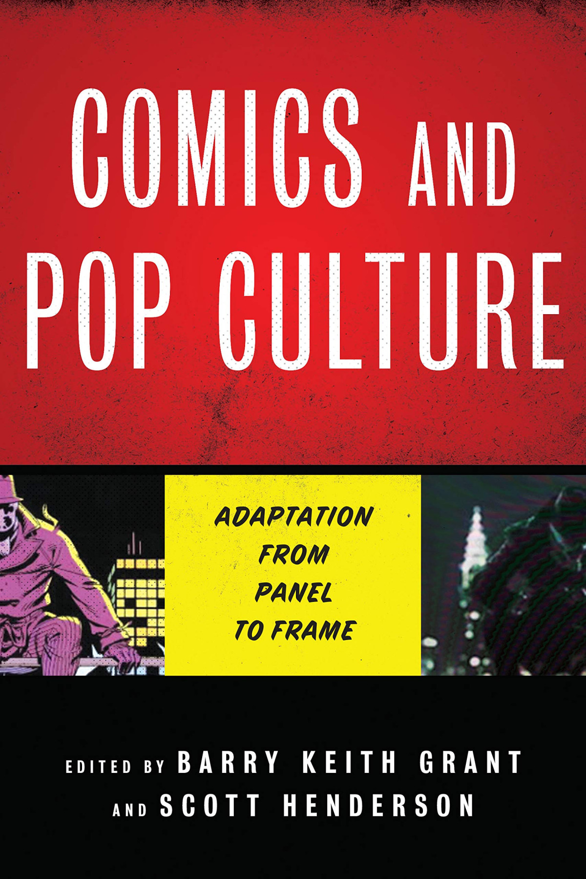 Comics And Pop Culture Adaptation From Panel To Frame Barry Keith Grant Editor