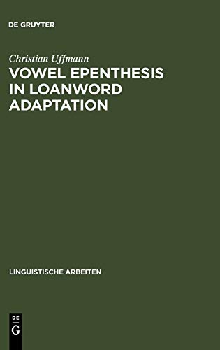 Vowel Epenthesis In Loanword Adaptation 1st Edition Christian Uffmann