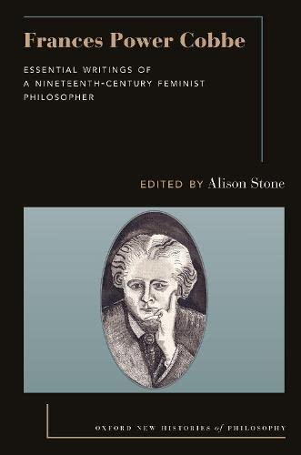 Frances Power Cobbe Essential Writings Of A Nineteenthcentury Feminist Philosopher Alison Stone