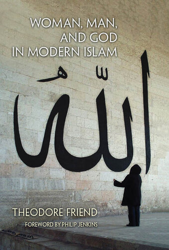 Woman Man And God In Modern Islam Theodore Friend Philip Jenkins