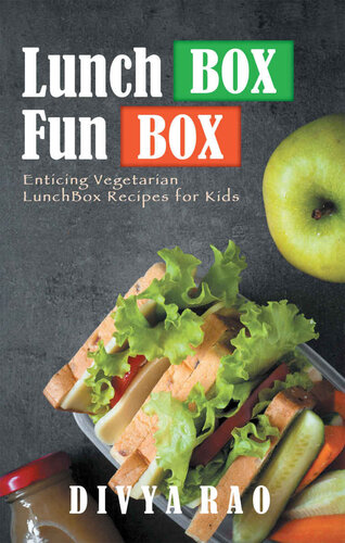 Lunchbox Funbox Enticing Vegetarian Lunchbox Recipes For Kids Divya Rao