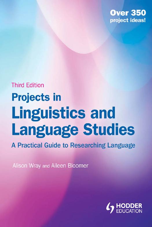 Projects In Linguistics And Language Studies 3rd Alison Wray And Aileen Bloomer